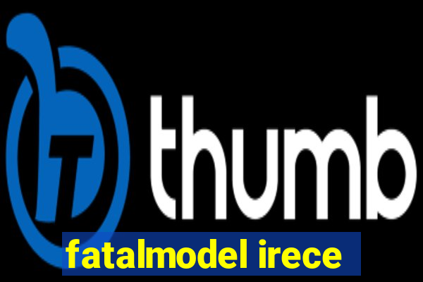 fatalmodel irece